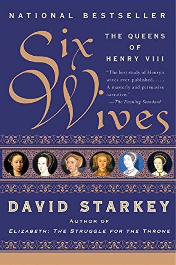 Six Wives: The Queens Of Henry VIII-..