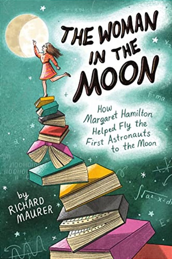 The Woman In The Moon: How Margaret Hamilton Helped Fly The First Astronauts To The Moon-..