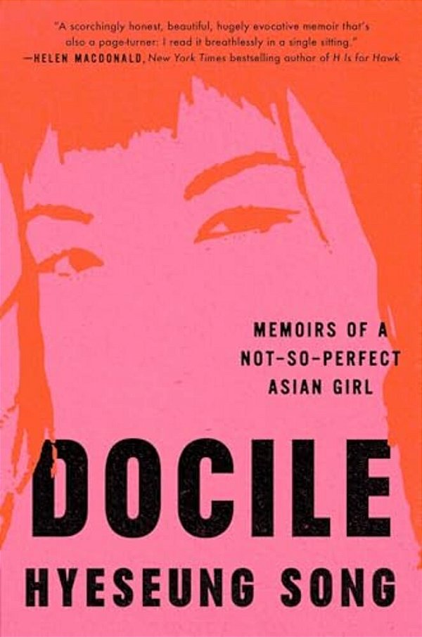 Docile: Memoirs Of A Not-So-perfect Asian Girl-..