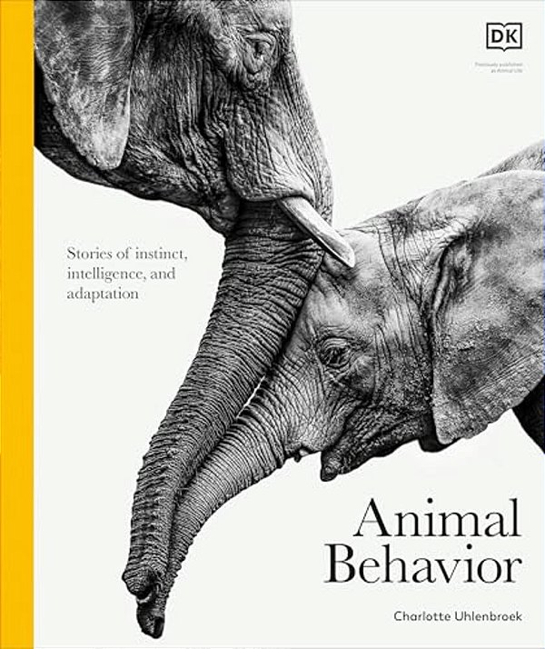 Animal Behavior: Stories Of Instinct, Intelligence, And Adaptation-..