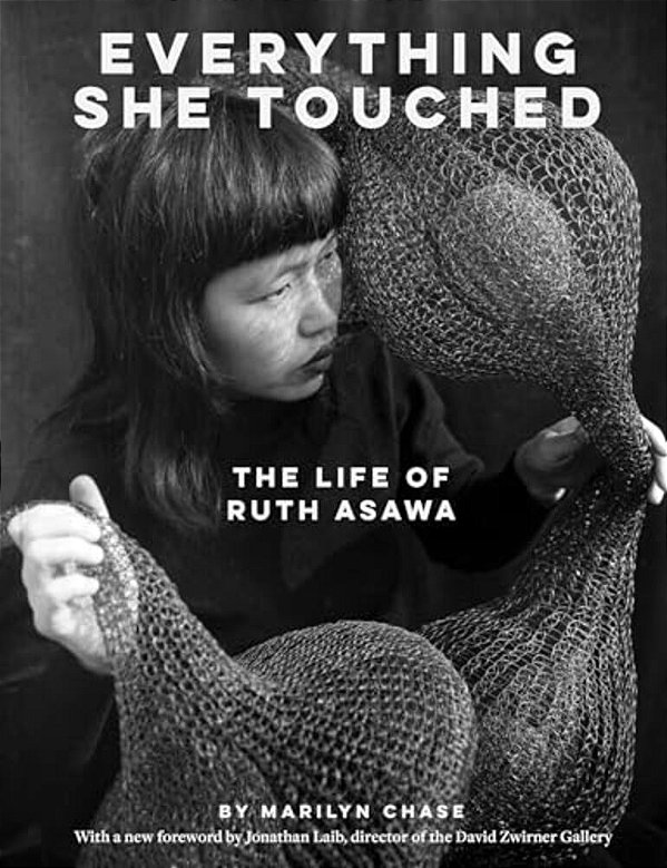 Everything She Touched: The Life Of Ruth Asawa-..