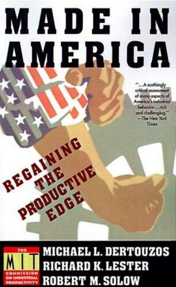 Made In America: Regaining The Productive Edge-..