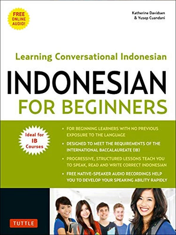 Indonesian For Beginners: Learning Conversational Indonesian (With Free Online Audio)-..
