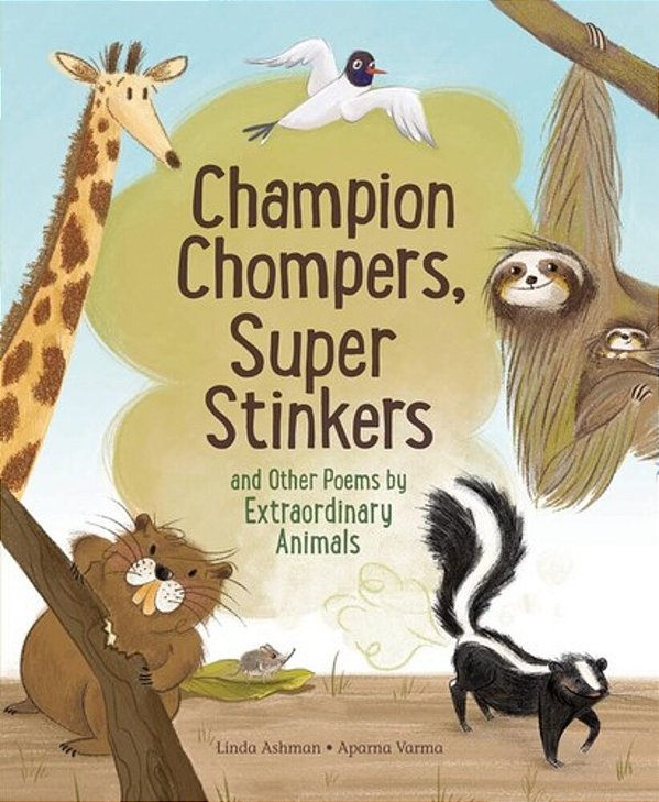 Champion Chompers, Super Stinkers And Other Poems By Extraordinary Animals-..