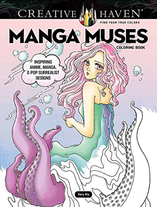 Creative Haven Manga Muses Coloring Book: Inspiring Anime, Manga, & Pop Surrealist Designs-..