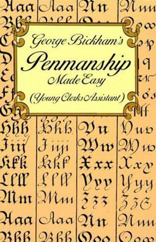 George Bickham's Penmanship Made Easy (Young Clerks Assistant)-..