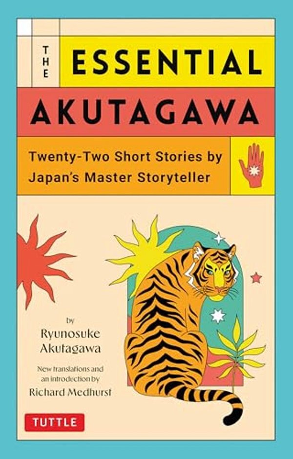 The Essential Akutagawa: Twenty-Two Short Stories By Japan's Master Storyteller-..