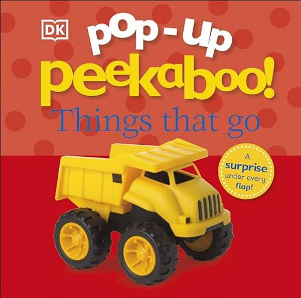 Pop-Up Peekaboo! Things That Go: Pop-Up Surprise Under Every Flap!-..