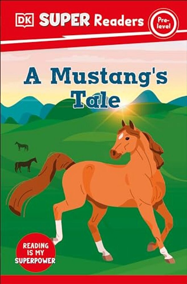 Dk Super Readers Pre-Level A Mustang's Tale-..
