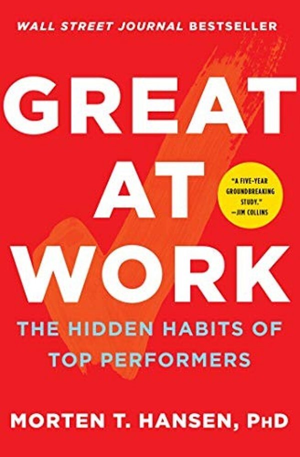 Great At Work: The Hidden Habits Of Top Performers-..