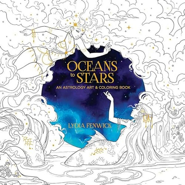 Oceans To Stars: An Astrology Art & Coloring Book-..