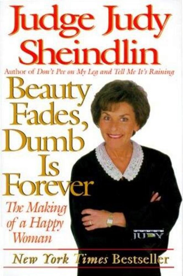 Beauty Fades/Dumb Is Forever: The Making Of A Happy Woman-..