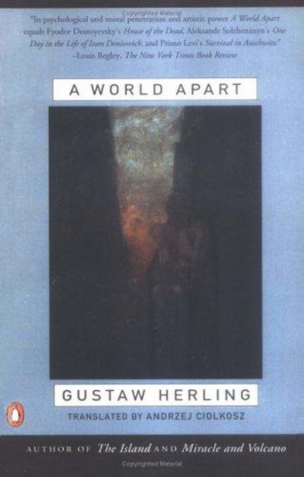 A World Apart: Imprisonment In A Soviet Labor Camp During World War II-..