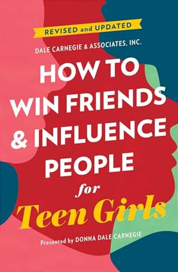 How To Win Friends And Influence People For Teen Girls-..