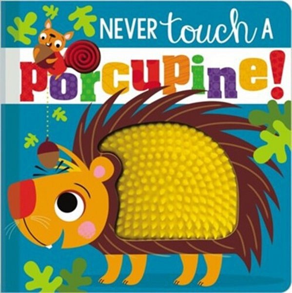 Never Touch A Porcupine!-..