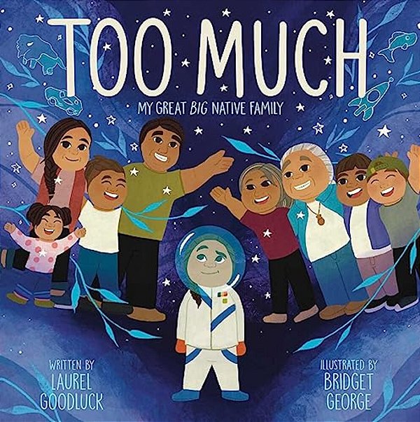 Too Much: My Great Big Native Family-..