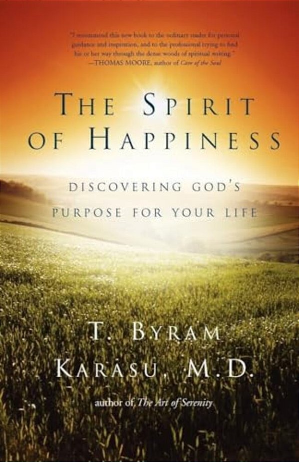 The Spirit Of Happiness: Discovering God's Purpose For Your Life-..