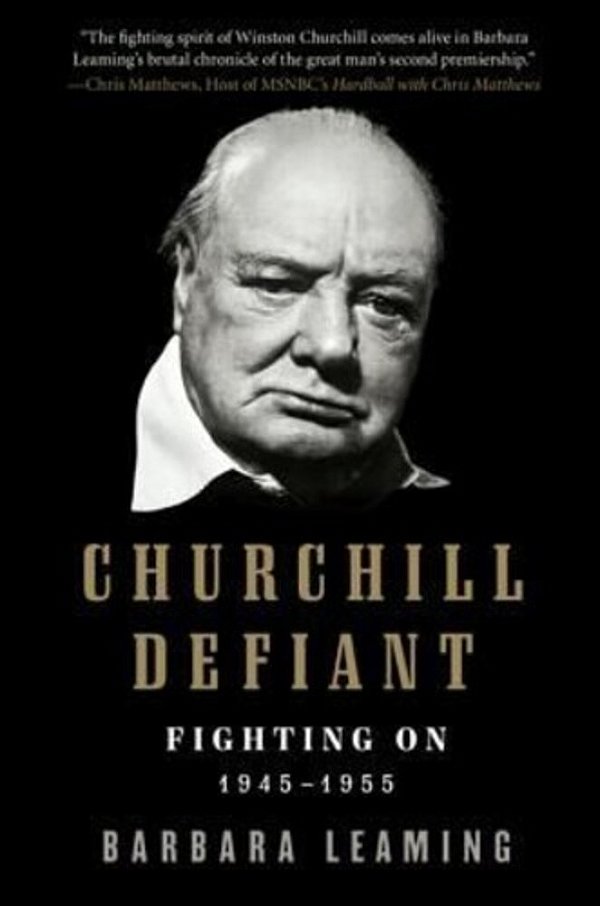 Churchill Defiant: Fighting On: 1945-1955-..
