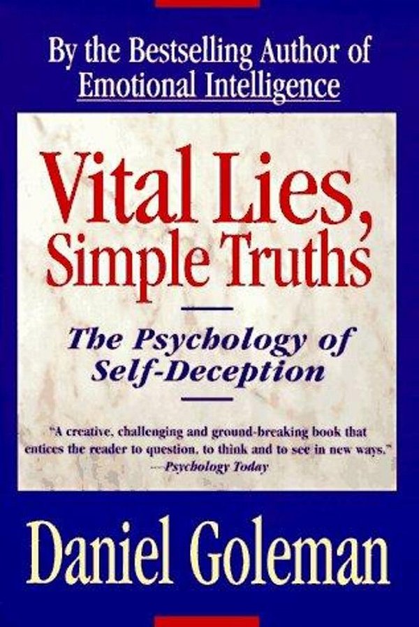 Vital Lies, Simple Truths: The Psychology Of Self Deception-..