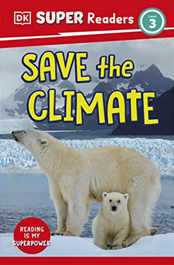 Dk Super Readers Level 3 Save The Climate-..