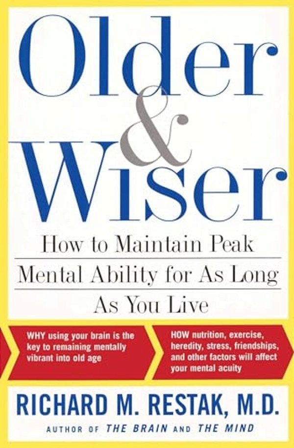 Older And Wiser: How To Maintain Peak Mental Ability For As Long As You Live-..