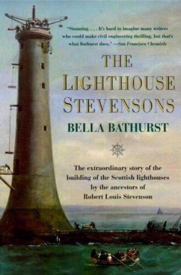 The Lighthouse Stevensons: The Extraordinary Story Of The Building Of The Scottish Lighthouses By The Ancestors Of Robert Louis Stevenson-..