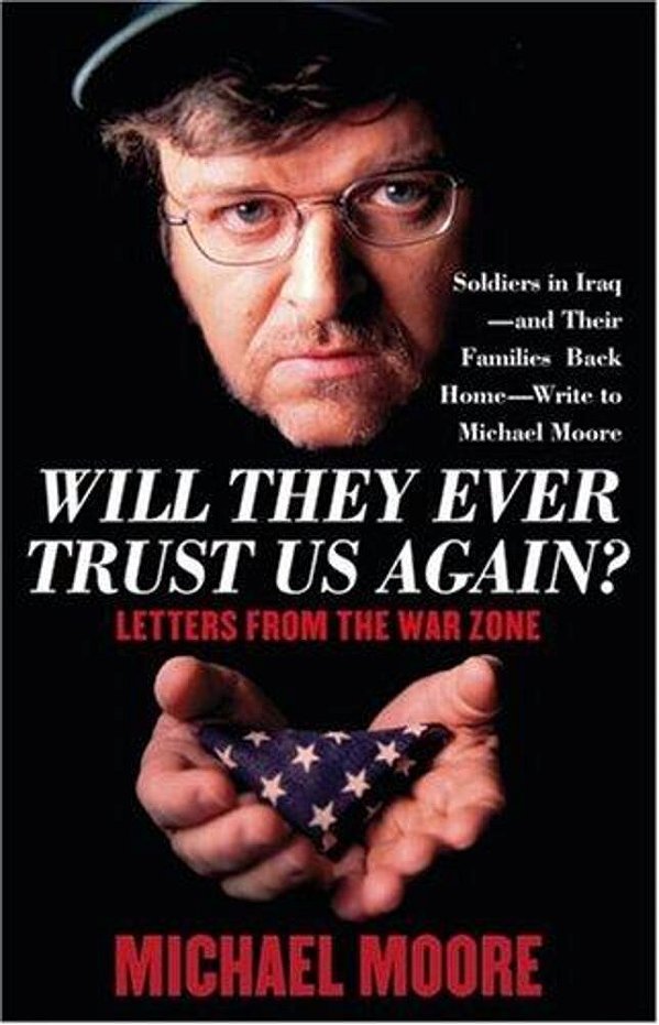 Will They Ever Trust US Again?: Letters From The War Zone-..