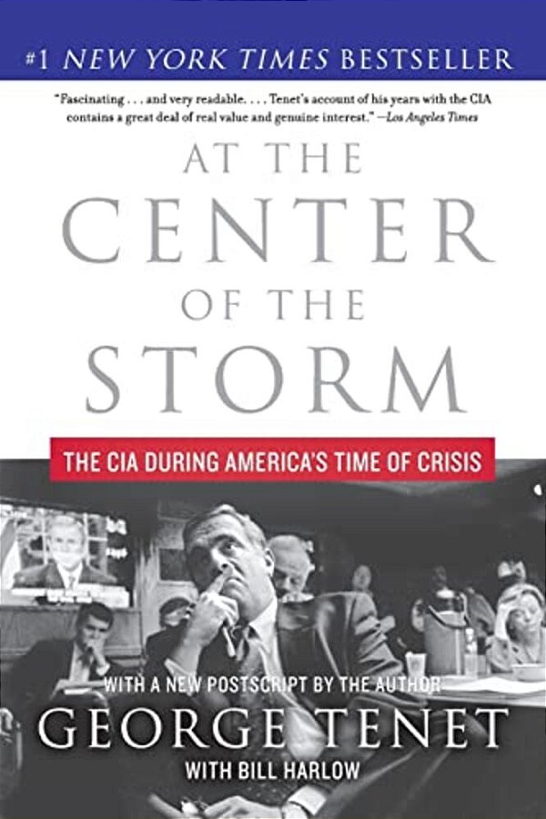 At The Center Of The Storm: The Cia During America's Time Of Crisis-..
