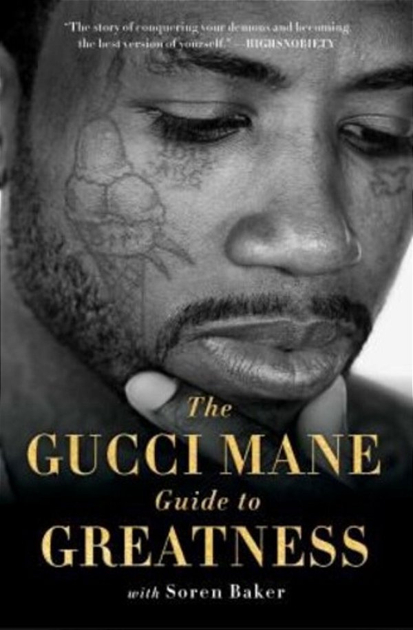 The Gucci Mane Guide To Greatness-..