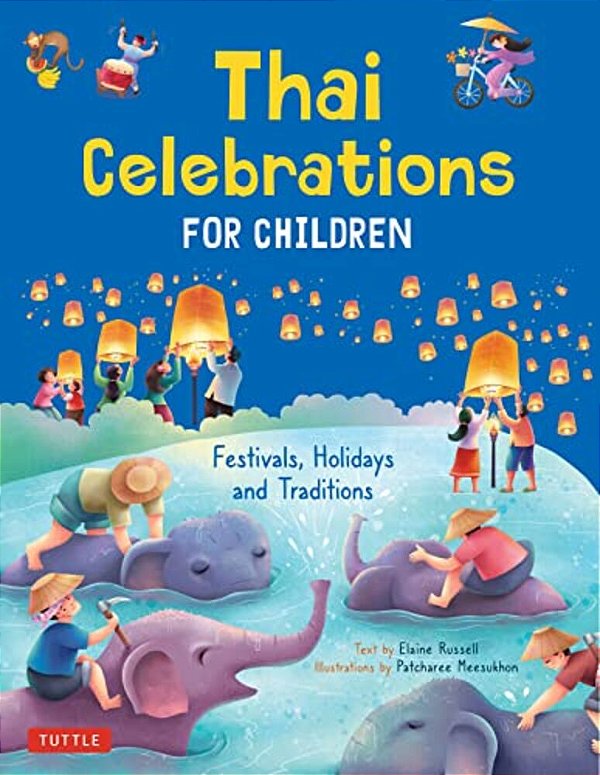 Thai Celebrations For Children: Festivals, Holidays And Traditions-..