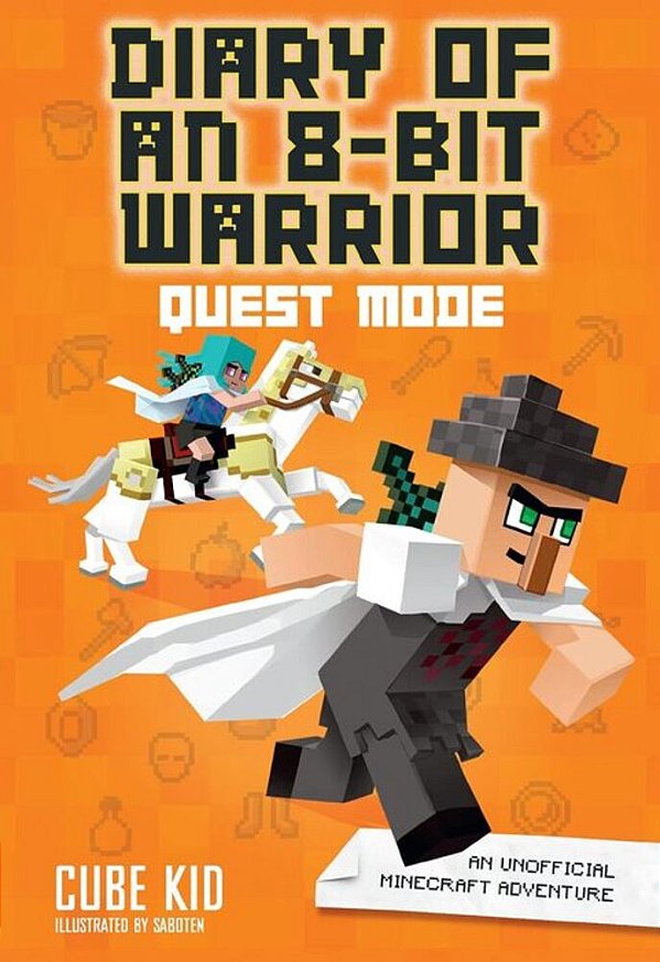Diary Of An 8-Bit Warrior: Quest Mode: An Unofficial Minecraft Adventure Volume 5-..