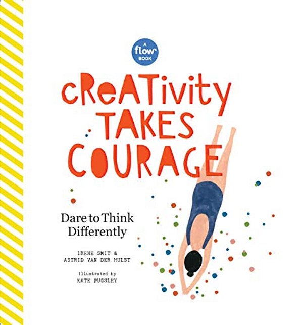 Creativity Takes Courage: Dare To Think Differently-..