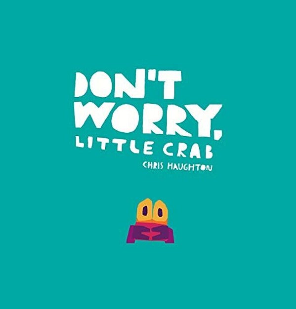 Don't Worry, Little Crab-..