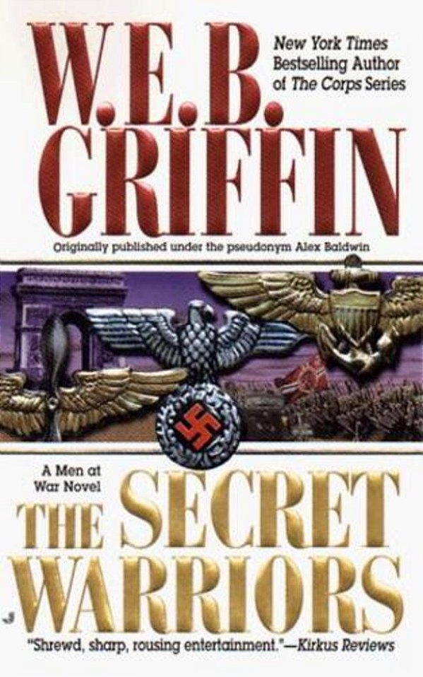 The Secret Warriors: A Men At War Novel-..