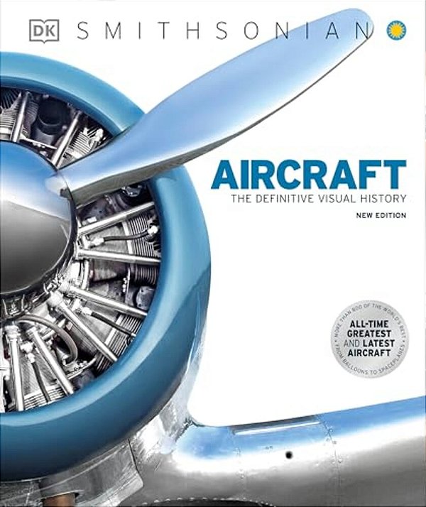 Aircraft: The Definitive Visual History-..