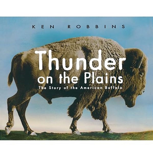 Thunder On The Plains: The Story Of The American Buffalo-..