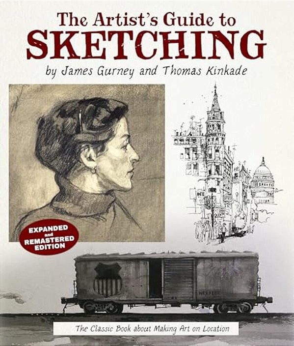 The Artist's Guide To Sketching: The Classic Book About Making Art On Location-..