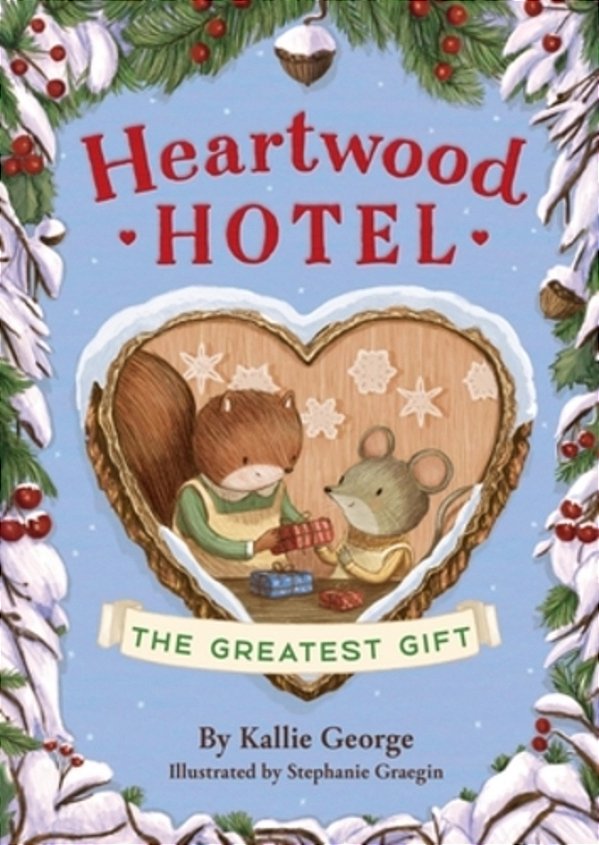 Heartwood Hotel: The Greatest Gift-..