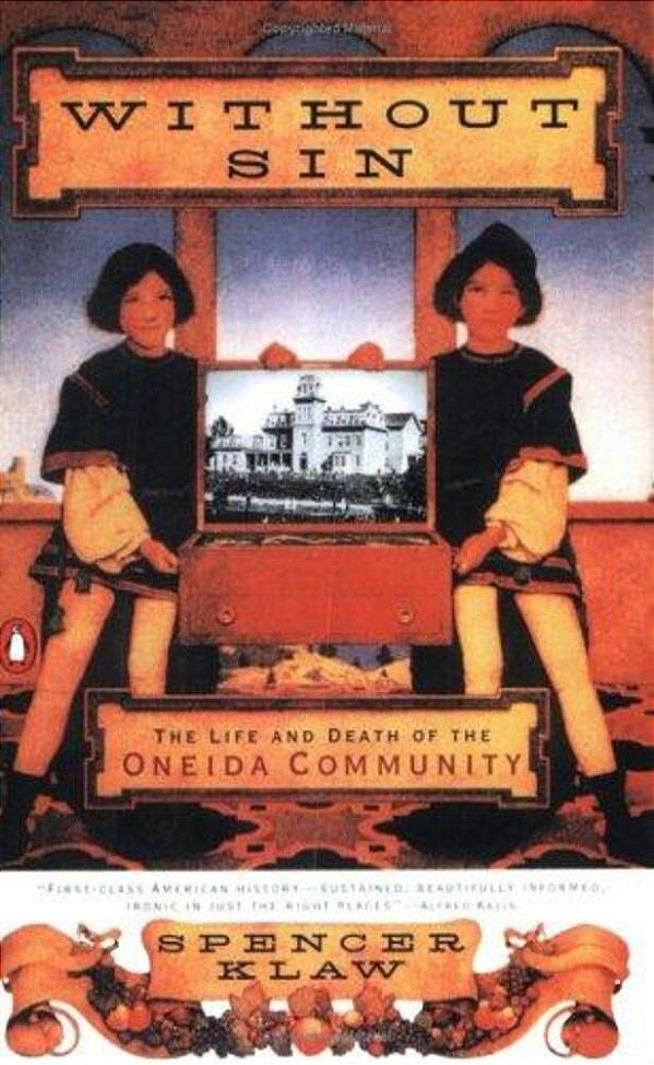 Without Sin: The Life And Death Of The Oneida Community-..