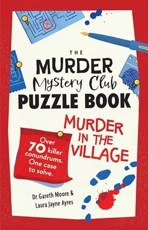 The Murder Mystery Club Puzzle Book: Murder In The Village-..