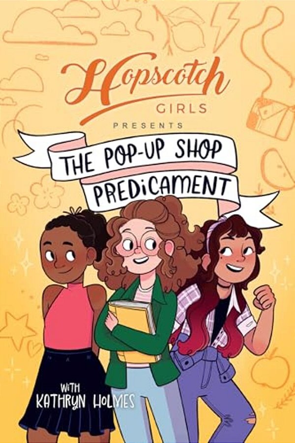 Hopscotch Girls Presents: The Pop-Up Shop Predicament Volume 2-..