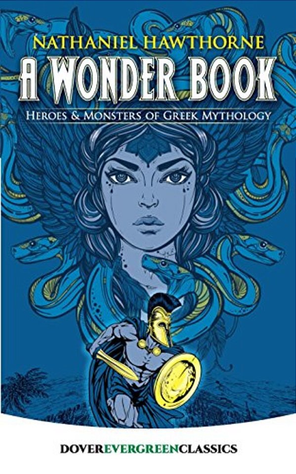 A Wonder Book: Heroes And Monsters Of Greek Mythology-..