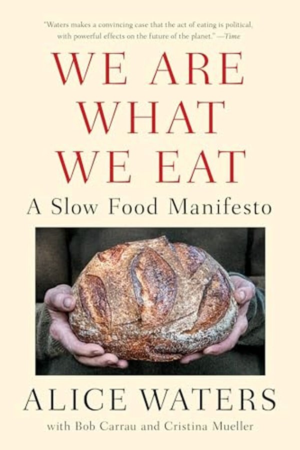 We Are What We Eat: A Slow Food Manifesto-..