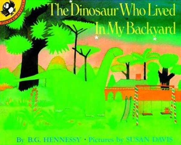 The Dinosaur Who Lived In My Backyard-..