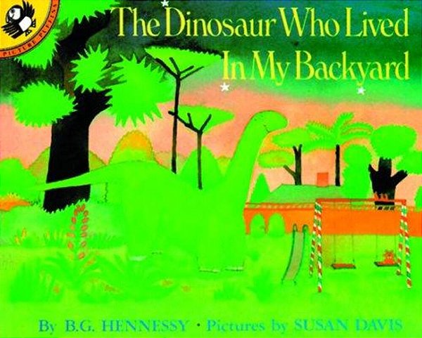 The Dinosaur Who Lived In My Backyard-..