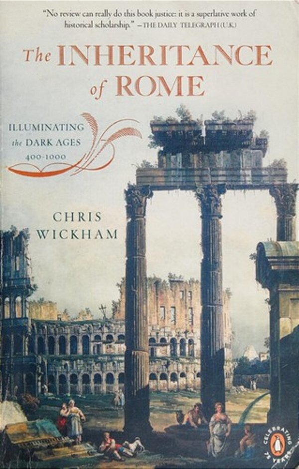 The Inheritance Of Rome: Illuminating The Dark Ages, 400-1000-..