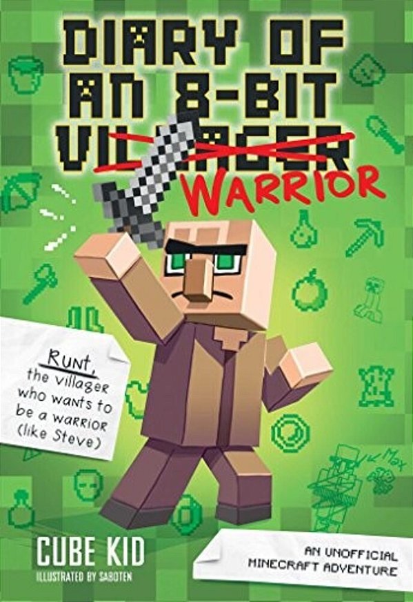 Diary Of An 8-Bit Warrior: An Unofficial Minecraft Adventure Volume 1-..