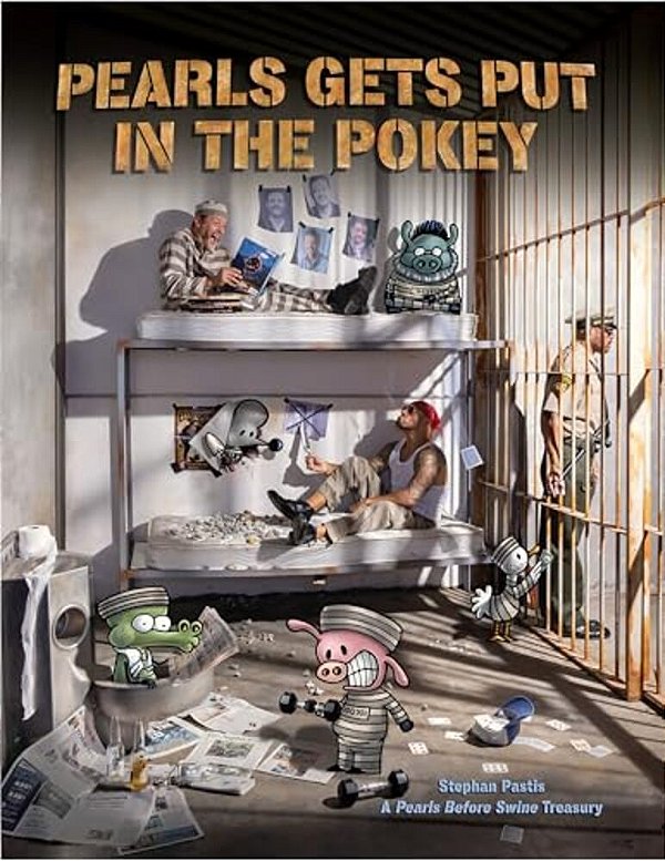 Pearls Gets Put In The Pokey: A Pearls Before Swine Treasury-..
