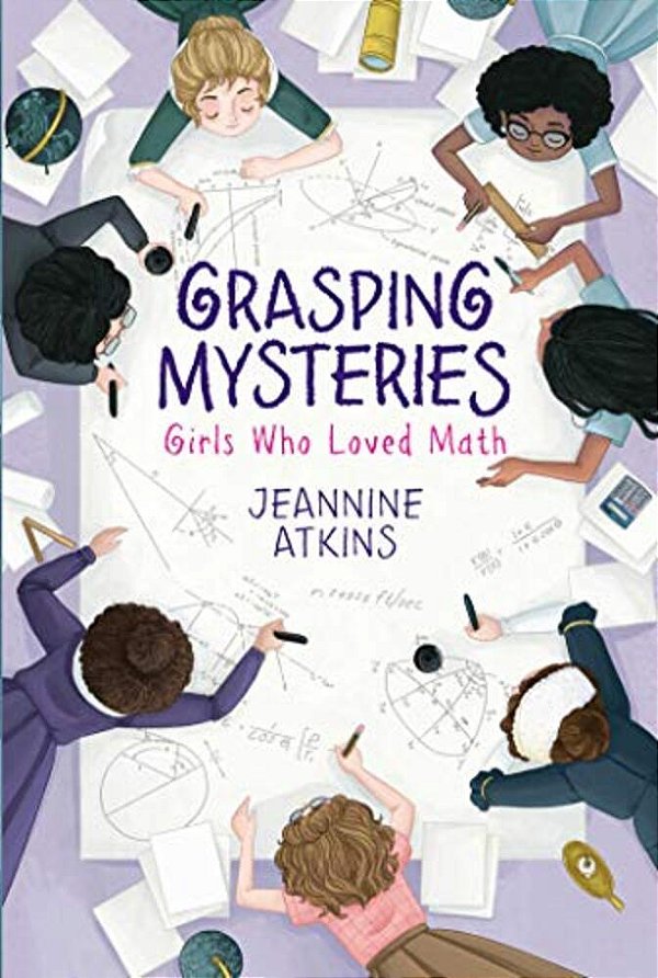 Grasping Mysteries: Girls Who Loved Math-..