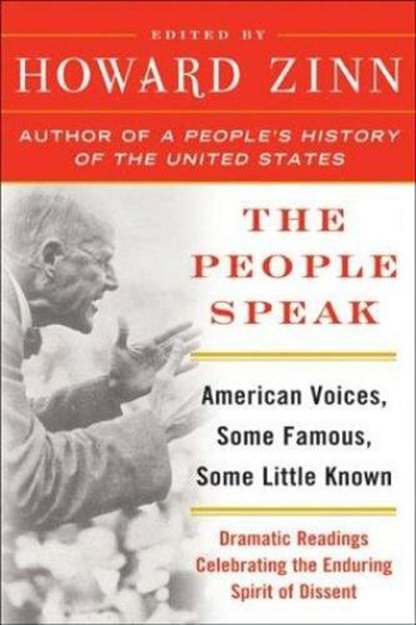 The People Speak: American Voices, Some Famous, Some Little Known: Dramatic Readings Celebrating The Enduring Spirit Of Dissent-..
